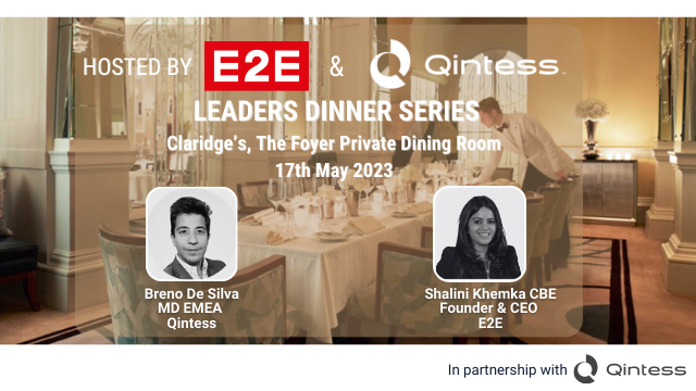 E2E & Qintess UK Leadership Dinner Series – Claridge’s Hotel, 17th May 2023